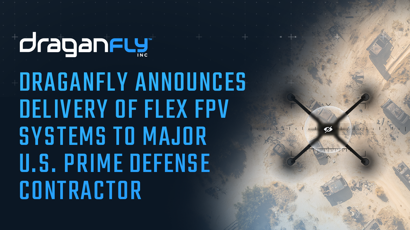 draganfly press release image flex fpv june 2.png Draganfly Announces Delivery of Flex FPV Systems to Major U.S. Prime Defense Contractor - Draganfly