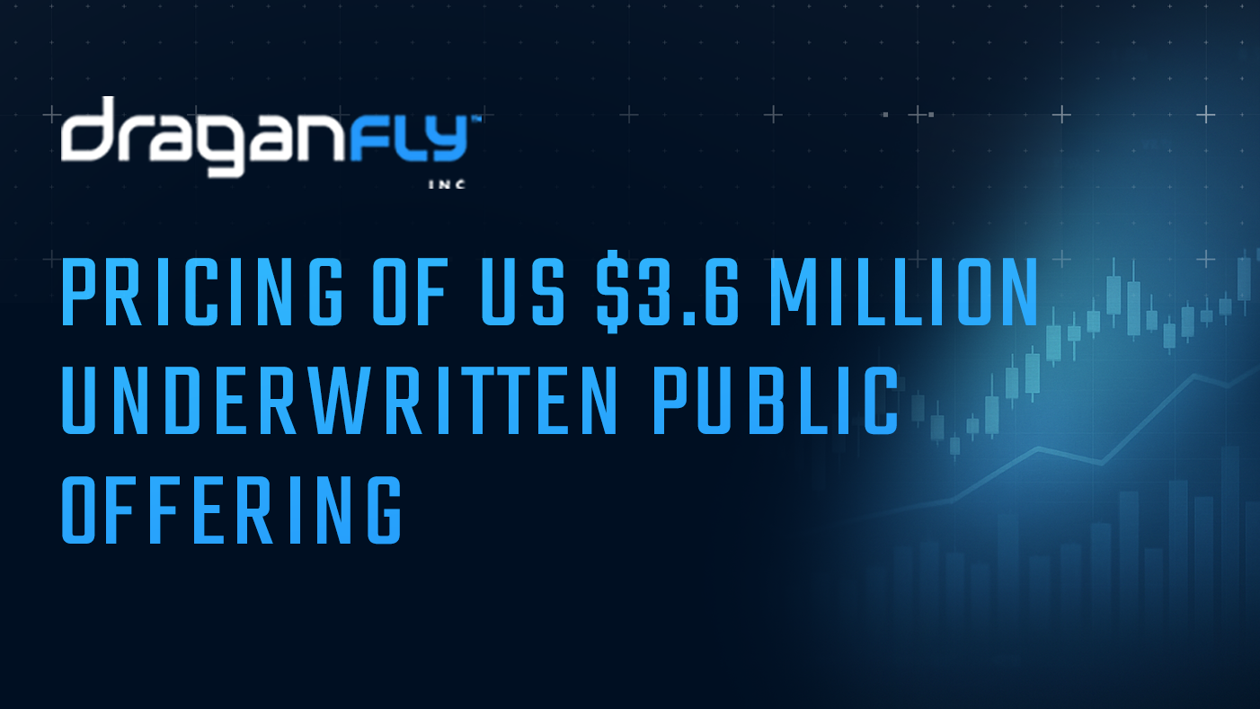 draganfly press release image public offering may 3 1.png Draganfly Announces Pricing of US$3.6 Million Underwritten Public Offering - Draganfly