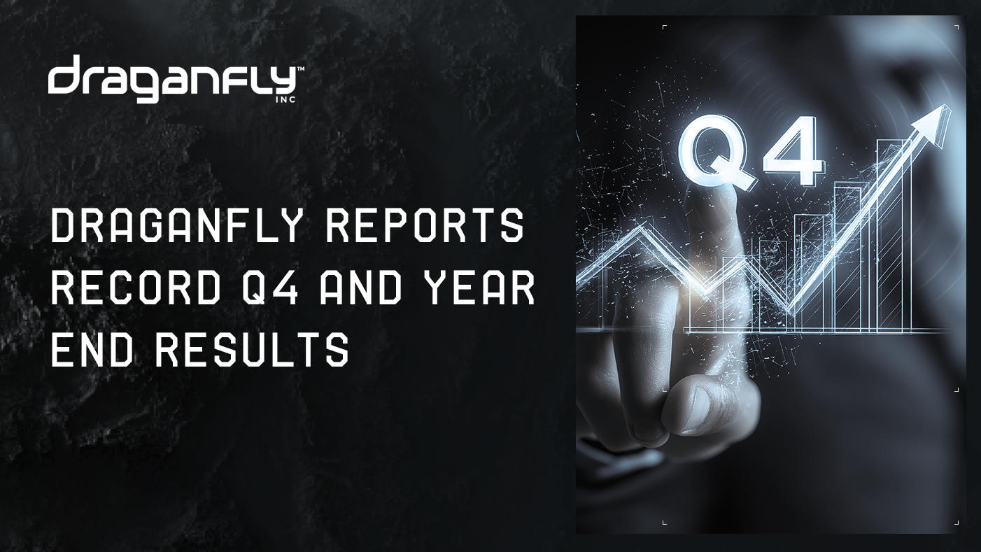 Draganfly Reports Record Q4 and Year End Results - Draganfly
