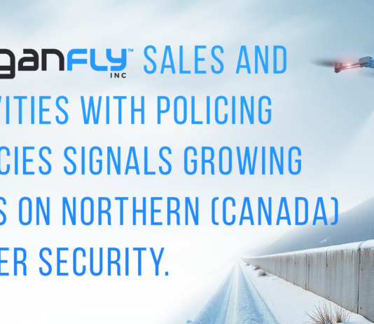 Draganfly Expands Role in Enhancing Northern Canada Border Security Recent Draganfly Sales and Activities with Policing Agencies Signals Growing Focus on Northern (Canada) Border Security - Draganfly