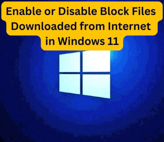 Enable Or Disable Block Files Downloaded From Internet In Windows 11 enable or disable block files downloaded from internet in windows 11 (1)