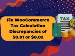 Eliminating $0.01 or $0.02 Minor Tax Calculation Errors in WooCommerce Guide to resolving WooCommerce tax discrepancies.