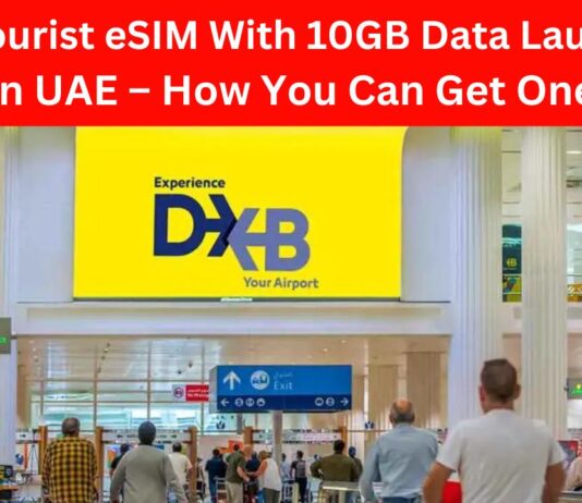 Free Tourist eSIM With 10GB Data Launched In UAE – How You Can Get One free tourist esim with 10gb data launched in uae – how you can get one