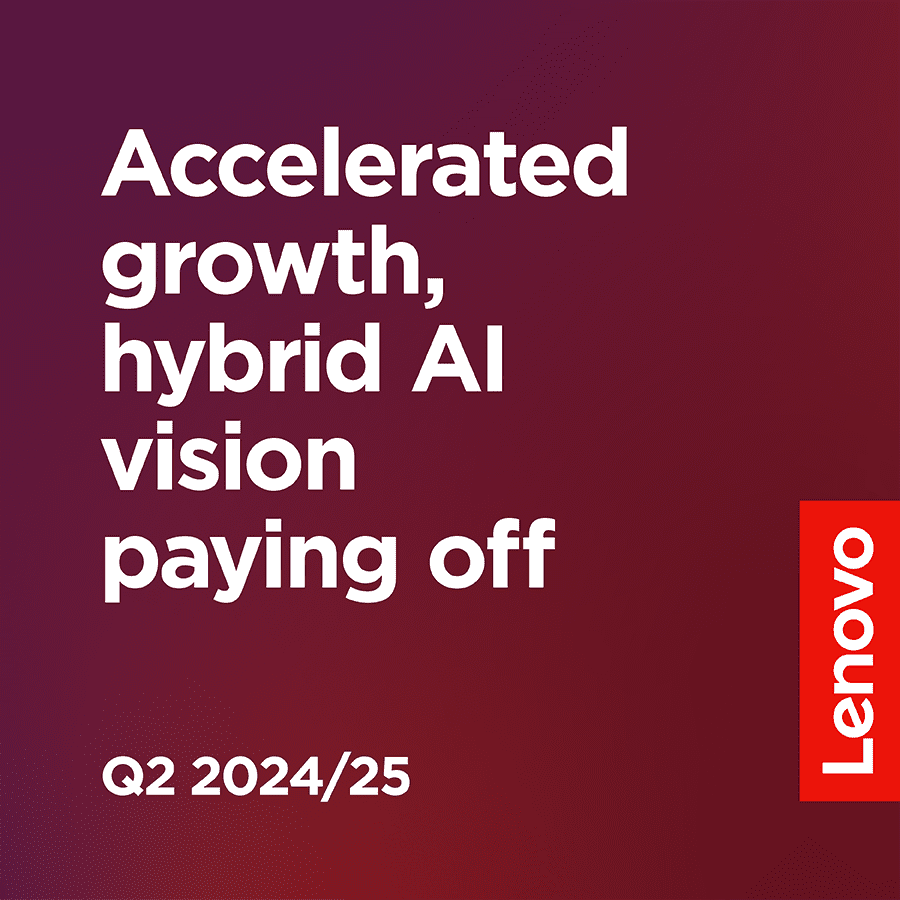 fy24 25 q2 storyhub tile press release 900x900.png Lenovo Delivers Robust, Sustainable, and Accelerated Growth - Focus on Hybrid AI Driving Market Differentiation and Industry Leadership - Lenovo StoryHub