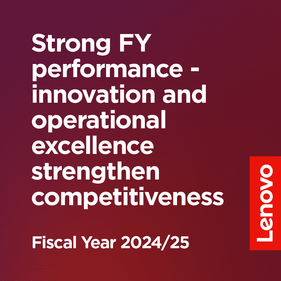 fy24 25 q4 storyhub storyhub tile press release.png Lenovo delivers strong full-year performance – innovation and operational excellence further strengthen competitiveness - Lenovo StoryHub