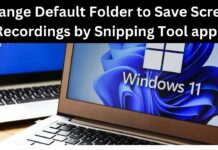 How To Change Default Folder To Save Screen Recordings By Snipping Tool App In Windows 11 how to change default folder to save screen recordings by snipping tool app in windows 11