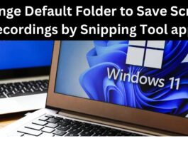 How To Change Default Folder To Save Screen Recordings By Snipping Tool App In Windows 11 how to change default folder to save screen recordings by snipping tool app in windows 11