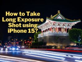 How to take Long Exposure photo in iPhone 15, iOS 17? how to take long exposure shot iphone15