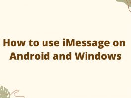 How To Use iMessage On Android And Windows iMessage on Android and Windows