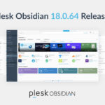 Introducing the Latest Plesk Obsidian Update: Version 18.0.64 Plesk Obsidian 18.0.64 is Here
