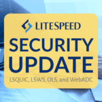 LiteSpeed Blog Announces Latest Security Patch Update LiteSpeed Security Update
