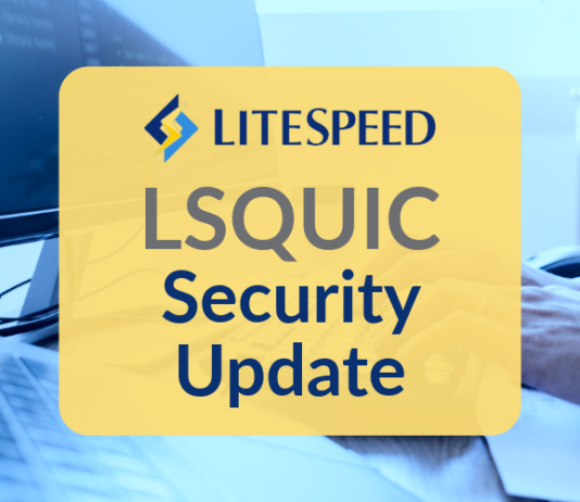 LiteSpeed Blog: LSQUIC Security Enhancements Announced LSQUIC Security Update ⋆ LiteSpeed Blog