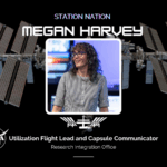 Introducing Megan Harvey: NASA’s Utilization Flight Lead & Capsule Communicator Station Nation: Meet Megan Harvey, Utilization Flight Lead and Capsule Communicator