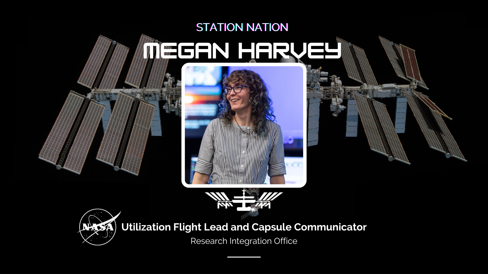 Station Nation: Meet Megan Harvey, Utilization Flight Lead and Capsule Communicator 