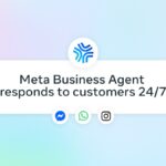 Enhance Customer Support with Meta Business Agent Tools Be There for Every Customer With Meta Business Agent