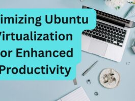 Optimizing Ubuntu Virtualization For Enhanced Productivity optimizing ubuntu virtualization for enhanced productivity