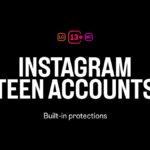 Instagram Enhances Teen Accounts with New 13+ Content Ratings Instagram Expands Teen Accounts Inspired by 13+ Content Ratings