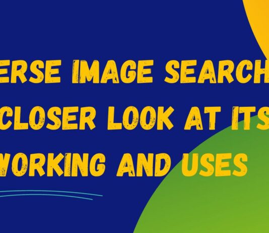 Reverse Image Search – A Closer Look At Its Working And Uses reverse image search a closer look at its working and uses