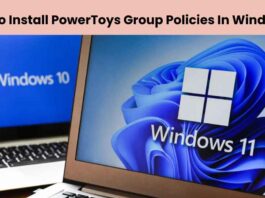 Tips To Install PowerToys Group Policies In Windows 11 tips to install powertoys group policies in windows 11