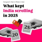 Instagram’s 2025 Year-in-Review: India’s Top Scrolling Trends What Kept India Scrolling in 2025? Instagram’s Year-in-Review is here!