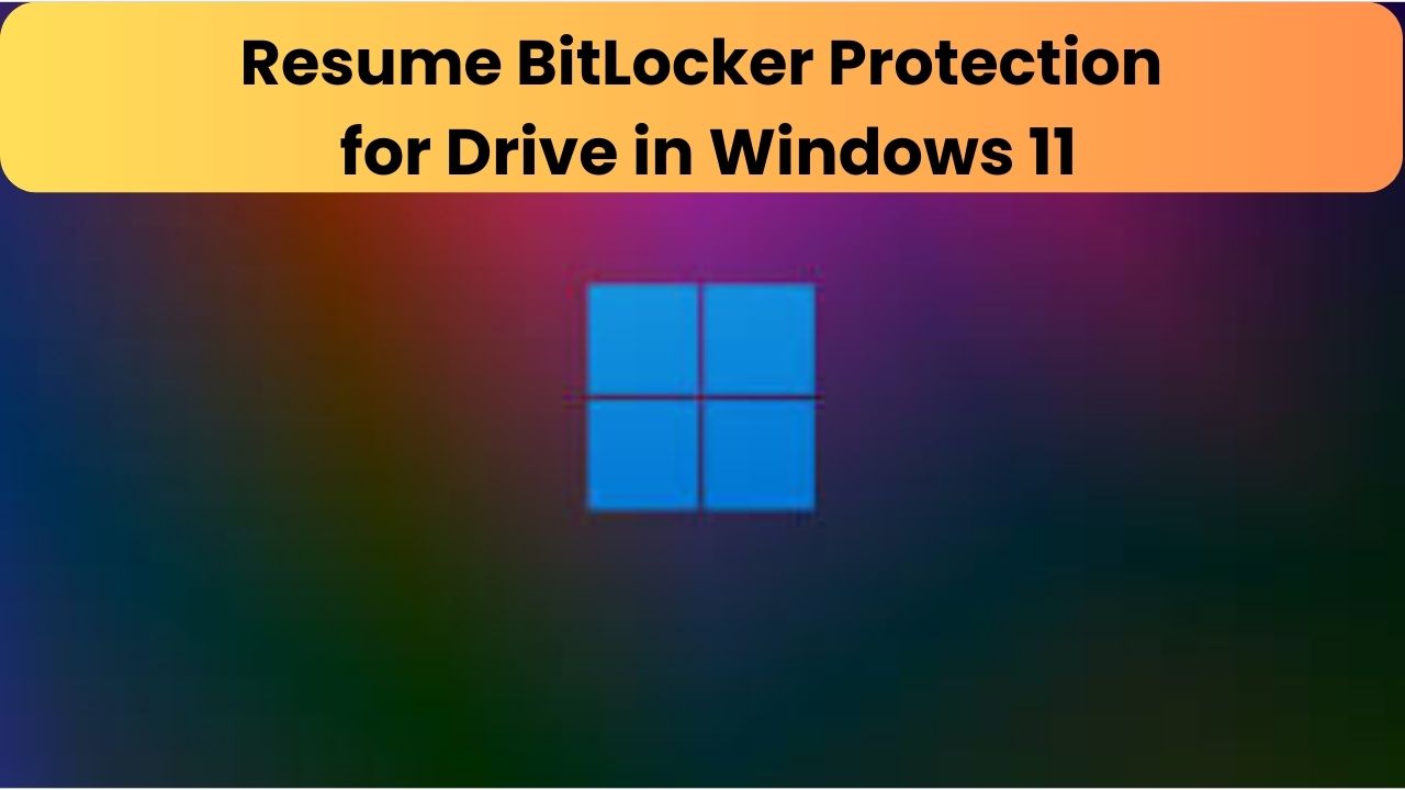 windows 11 bitlocker How To Resume BitLocker Protection For Drive In Windows 11